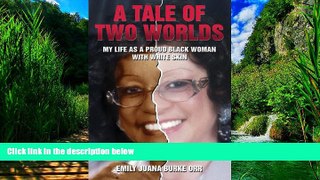 Books to Read  A Tale of Two Worlds: My Life as a Proud Black Woman with White Skin  Full Ebooks