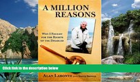 Big Deals  A Million Reasons: Why I Fought for the Rights of the Disabled  Full Ebooks Best Seller