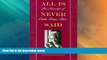 Big Deals  All Is Never Said: The Story of Odette Harper Hines  Full Read Best Seller