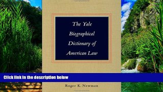Big Deals  The Yale Biographical Dictionary of American Law (Yale Law Library Series in Legal