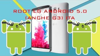 COME: eseguire il root LG Android Lollipo 5.0