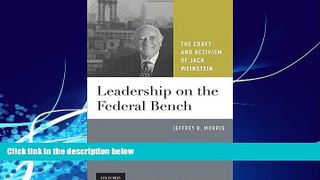 Big Deals  Leadership on the Federal Bench: The Craft and Activism of Jack Weinstein  Full Ebooks