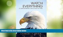Big Deals  Watch Everything: A Judicial Memoir with a Point of View  Best Seller Books Most Wanted