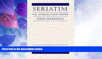 Big Deals  Seriatim: The Supreme Court Before John Marshall  Full Read Most Wanted