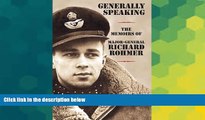 Full [PDF]  Generally Speaking: The Memoirs of Major-General Richard Rohmer  Premium PDF Full Ebook