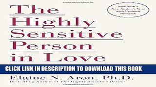 [EBOOK] DOWNLOAD The Highly Sensitive Person in Love: Understanding and Managing Relationships