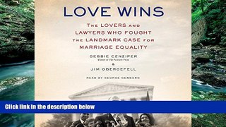 Books to Read  Love Wins: The Lovers and Lawyers Who Fought the Landmark Case for Marriage