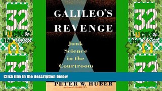Must Have PDF  Galileo s Revenge: Junk Science in ihe Courtroom  Full Read Best Seller
