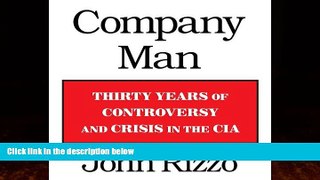 Big Deals  Company Man: Thirty Years of Controversy and Crisis in the CIA  Full Ebooks Best Seller