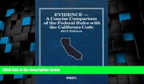 Big Deals  Evidence, A Concise Comparison of the Federal Rules with the California Code, 2012