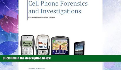 Big Deals  Cell Phone Forensics and Investigations: GPS and Other Electronic Devices [Electronic