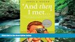 Deals in Books  And Then I Met...: Stories of Growing Up, Meeting Famous People, and Annoying the