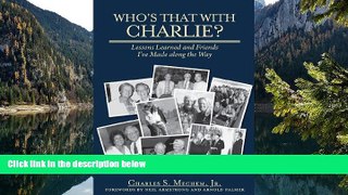 Deals in Books  Who s That With Charlie?: Lessons Learned and Friends I ve Made Along the Way