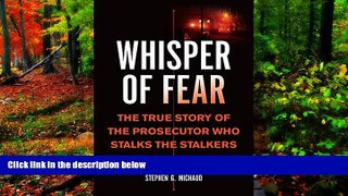 Deals in Books  Whisper of Fear: The True Story of the Prosecutor Who Stalks the Stalkers  READ