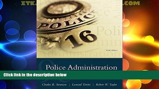 Big Deals  Police Administration: Structures, Processes, and Behavior (9th Edition)  Full Read