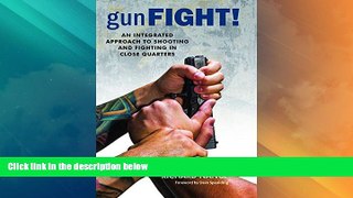 Big Deals  Gunfight! An Integrated Approach to Shooting and Fighting in Close Quarters  Best