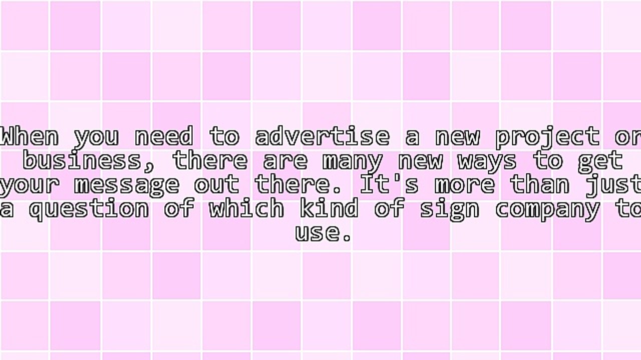 Three Options To Consider When Choosing A Sign Company