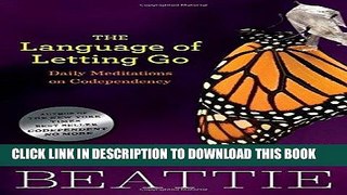 [PDF] The Language of Letting Go: Daily Meditations for Codependents (Hazelden Meditation Series)