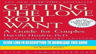 [PDF] Getting the Love You Want: A Guide for Couples, 20th Anniversary Edition [Full Ebook]