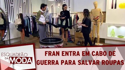Fran entra em cabo de guerra para ficar com roupas