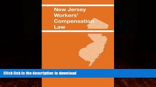 EBOOK ONLINE  New Jersey Workers  Compensation Law: 2013 Edition  GET PDF