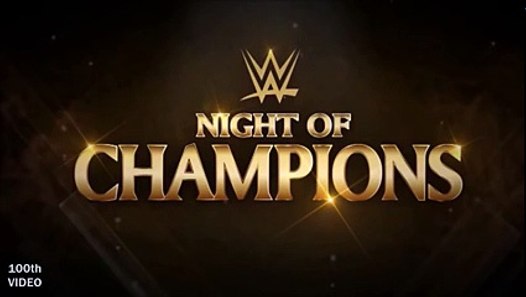 Wwe Night Of Champions 2015 Theme Song Video Dailymotion