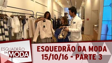 Esquadrão da Moda 15.10.16 - Parte 3