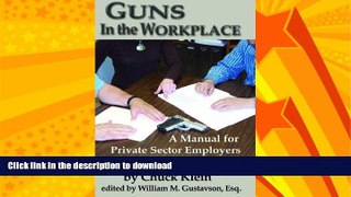 GET PDF  Guns in the Workplace: A Manual for Private Sector Employers and Employees  PDF ONLINE