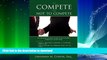 READ BOOK  To Compete or Not to Compete: The Definitive Insider s Guide to Non-Compete Agreements