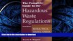 DOWNLOAD The Complete Guide to Hazardous Waste Regulations: RCRA, TSCA, HTMA, EPCRA, and