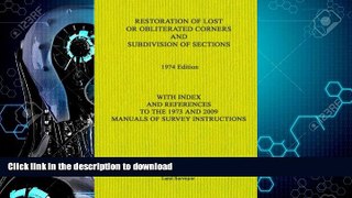 READ BOOK  Restoration of Lost or Obliterated Corners and Subdivision of Sections: With Index and