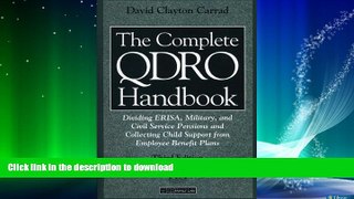 READ BOOK  The Complete QDRO Handbook: Dividing ERISA, Military, and Civil Service Pensions and
