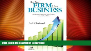 EBOOK ONLINE  Run Your Firm Like a Business: An Operational Guide for the Solo Practitioner and
