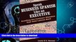 FAVORITE BOOK  Speak Business Spanish Like an Executive: Avoiding the Common Mistakes that Hold