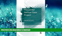 READ ONLINE The Sardar Sarovar Dam Project: Selected Documents READ NOW PDF ONLINE