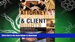 READ BOOK  Attorney Responsibilities and Client Rights: Your Legal Guide to the Attorney-Client