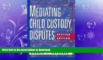 FAVORITE BOOK  Mediating Child Custody Disputes: A Strategic Approach FULL ONLINE