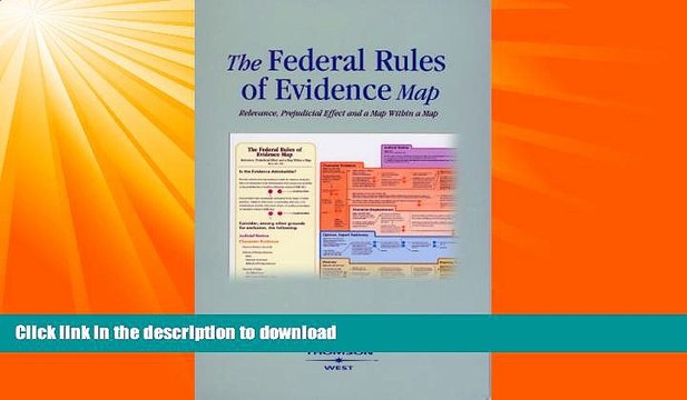 READ The Federal Rules of Evidence Map: Relevance, Prejudicial Effect and a Map Within a Map