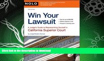 READ BOOK  Win Your Lawsuit: A Judge s Guide to Representing Yourself in California Superior