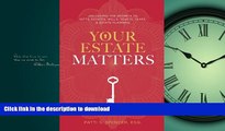 PDF ONLINE Your Estate Matters: Gifts, Estates, Wills, Trusts, Taxes and Other Estate Planning