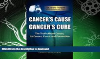 FAVORITE BOOK  Cancer s Cause, Cancer s Cure: The Truth about Cancer, Its Causes, Cures, and