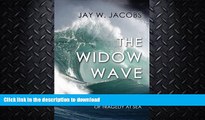 READ BOOK  The Widow Wave: A True Courtroom Drama of Tragedy at Sea FULL ONLINE