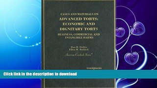 FAVORITE BOOK  Cases and Materials on Advanced Torts: Economic and Dignitary Torts - Business,