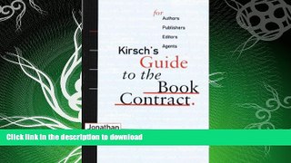 READ BOOK  Kirsch s Guide to the Book Contract: For Authors, Publishers, Editors, and Agents  GET