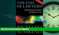 EBOOK ONLINE The End of Lawyers?: Rethinking the nature of legal services READ PDF FILE ONLINE