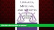 READ THE NEW BOOK Libraries, Museums, and Archives: Legal Issues and Ethical Challenges in the New