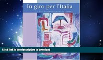 FAVORITE BOOK  In Giro Per L Italia: Student Edition (Italian Edition) FULL ONLINE