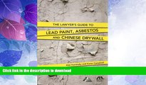 EBOOK ONLINE  The Lawyer s Guide to Lead Paint, Asbestos and Chinese Drywall  PDF ONLINE