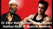 Dr Zakir Naik Declare Salman Khan is Mushrik Mushrik Must See