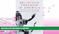 READ BOOK  Religious Freedom in America: Constitutional Roots and Contemporary Challenges